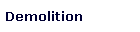 Demolition